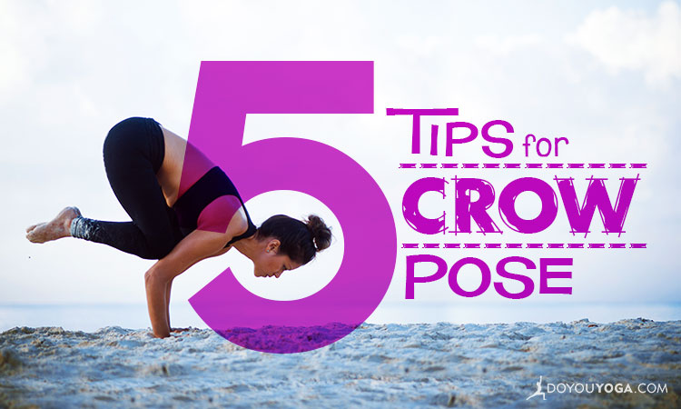 5 Tips for Crow Pose (With Video)