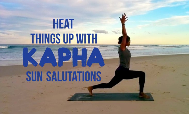 Lighten Up With Kapha Sun Salutations (With Video)