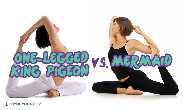 The Difference Between Mermaid Pose and One-Legged King Pigeon Pose